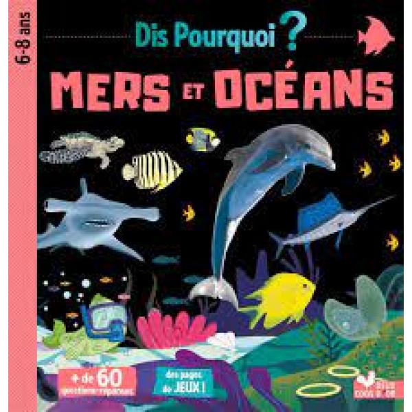 Dis pourquoi 6-8 ans -Les mers et océans