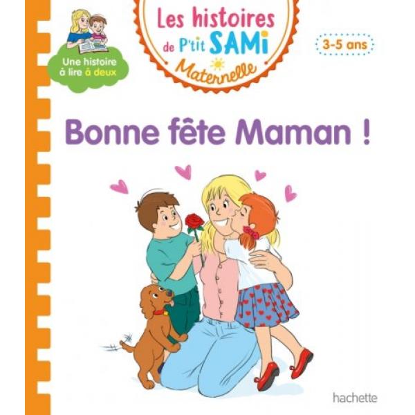 Les histoires de P'tit Sami Maternelle 3-5 ans -Bonne fête maman