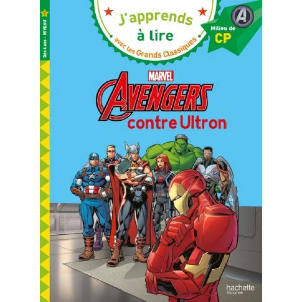 J'apprends à lire avec les grands classiques CP  -Marvel Avengers contre Ultron