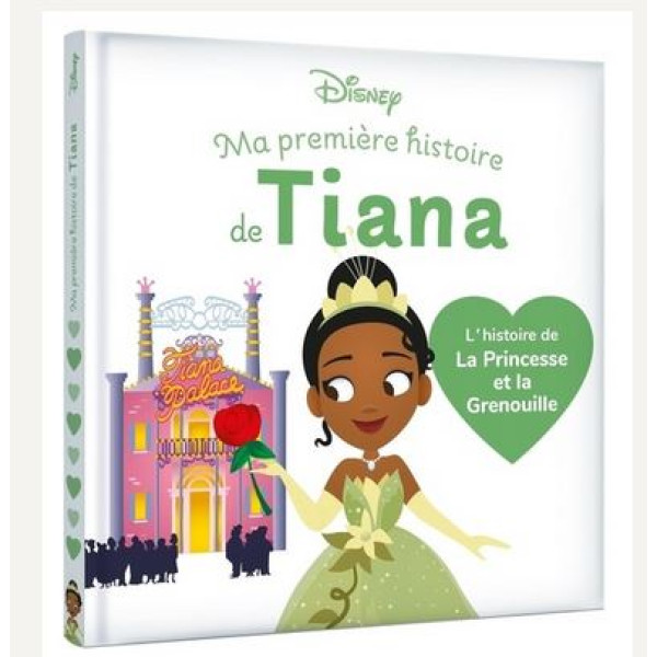 Ma Première histoire de Tiana - L'histoire de La Princesse et la Grenouille