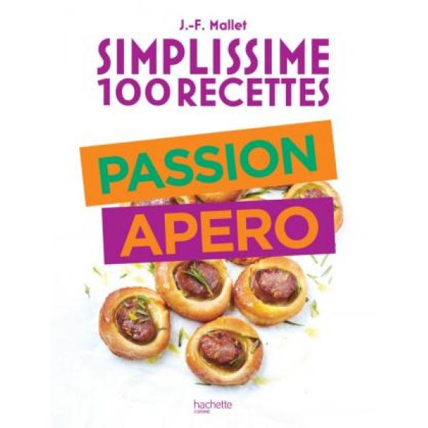Simplissime 100 recettes Passion Apéro