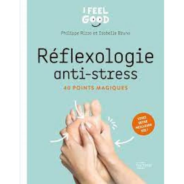 Réflexologie anti-stress 40 points magiques