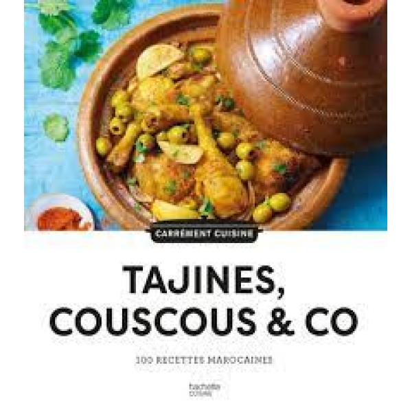 Tajines Couscous & Co 100 recettes Marocaines