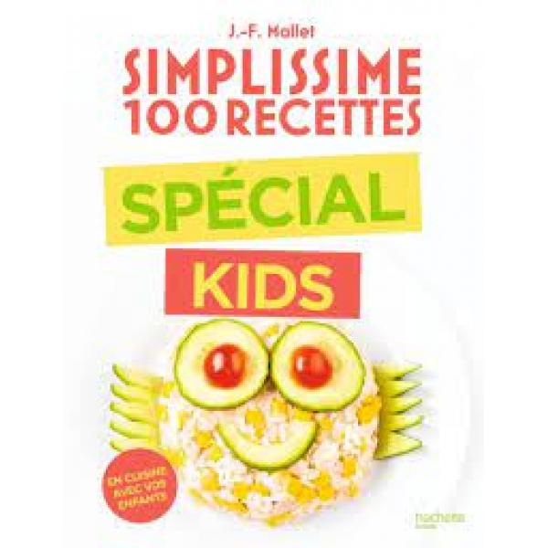 Simplissime 100 recettes Spécial kids