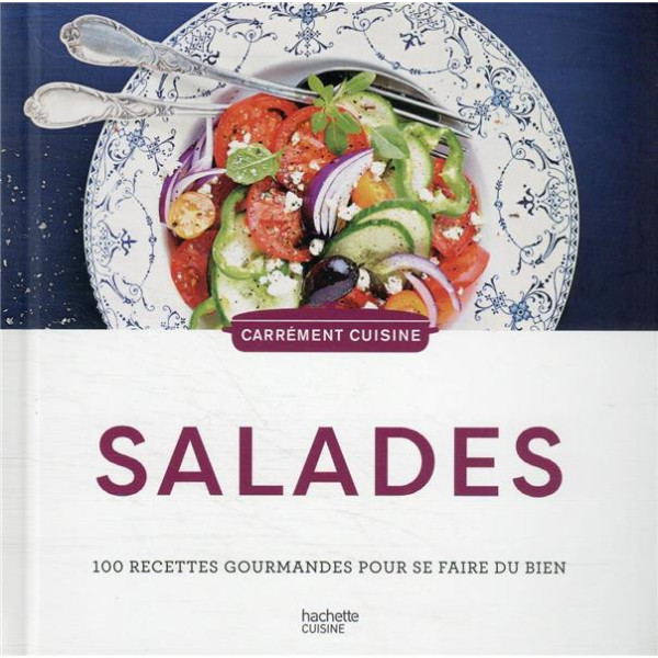 Salades - 100 recettes de gourmandes pour se faire du bien 