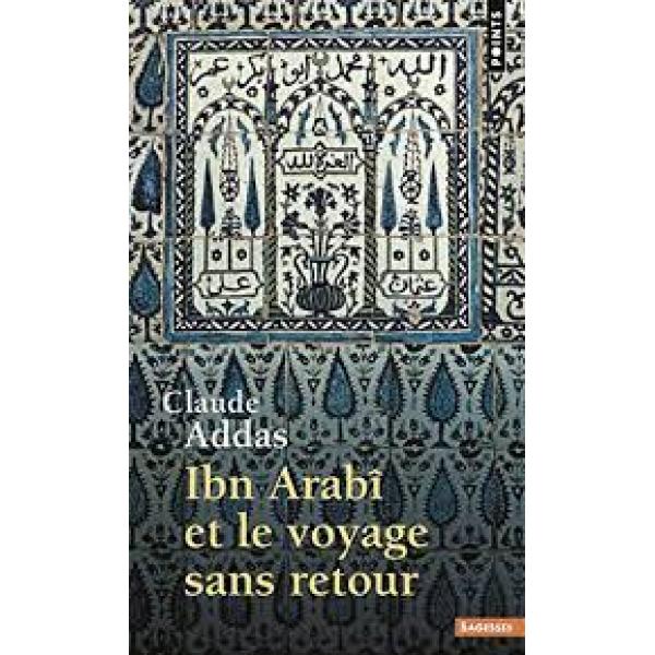 Ibn Arabî et le voyage sans retour