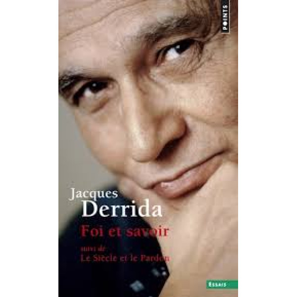 Foi et savoir suivi de Le siècle et le pardon 