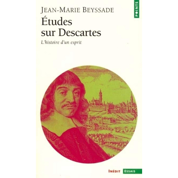 Etudes sur Descartes L'histoire d'un esprit