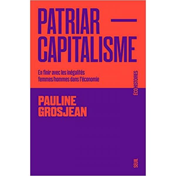 Patriarcapitalisme En finir avec les inégalités femmes-hommes