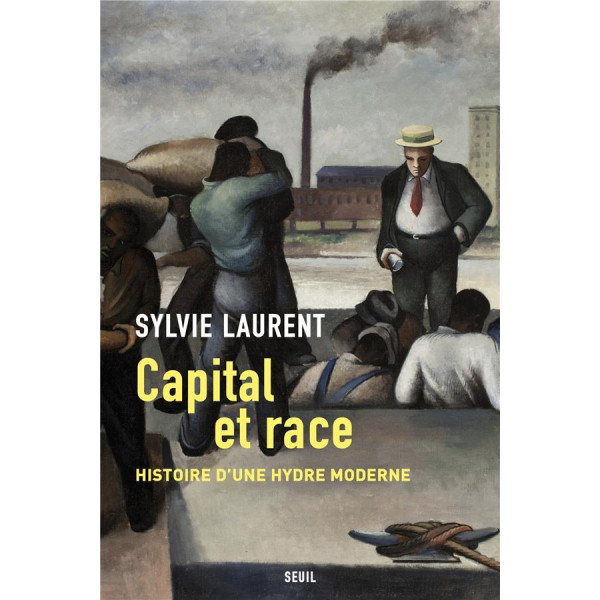 Capital et race -Histoire d'une hydre moderne