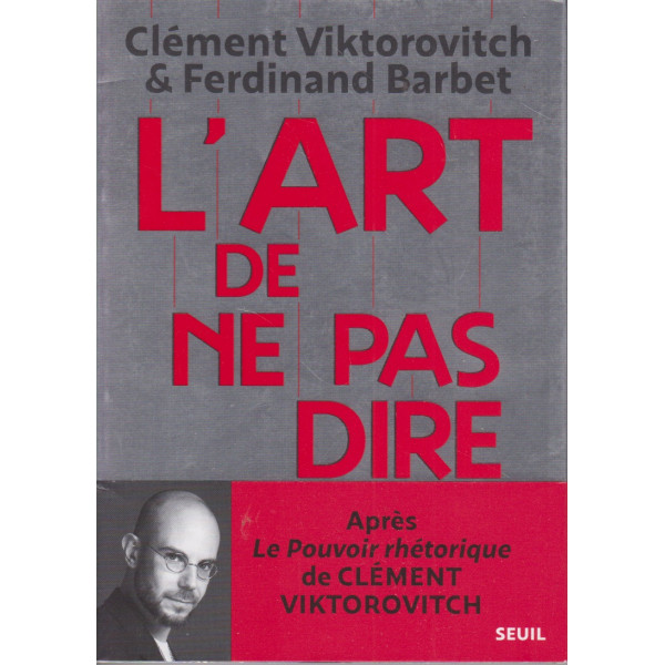 L'Art de ne pas dire - Suivi de Chroniques d'un saccage du langage