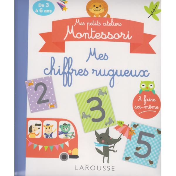 Mes petits ateliers Montessori -Mes chiffres rugueux