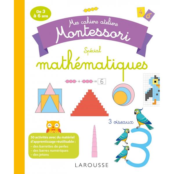 Mes cahiers ateliers Montessori -spécial mathématiques 3-6Ans