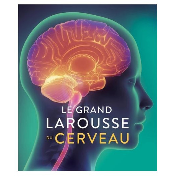 Le grand Larousse du cerveau 2020