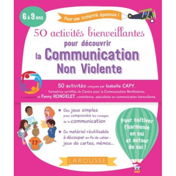 50 activités bienveillantes pour découvrir la communication non violente 6-9ans