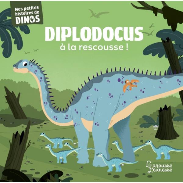 Mes petites histoires de dinos -Diplodocus à la rescousse !