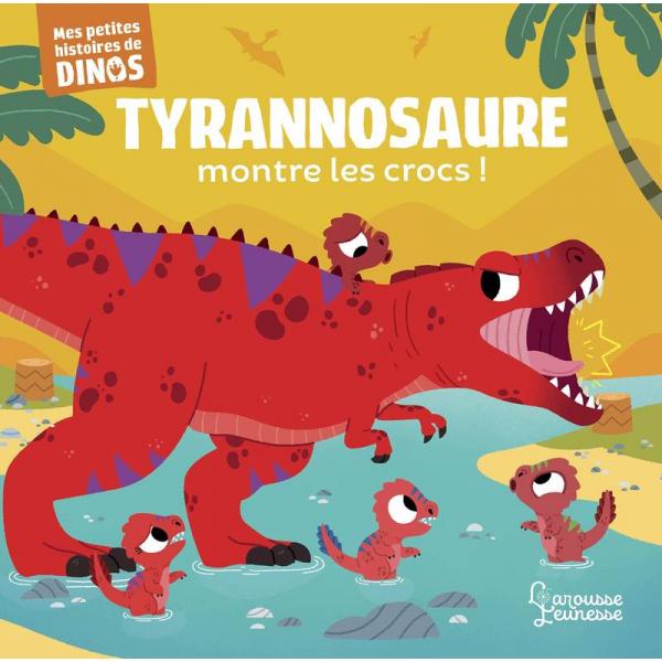 Mes petites histoires de dinos -Tyrannosaure montre les crocs !