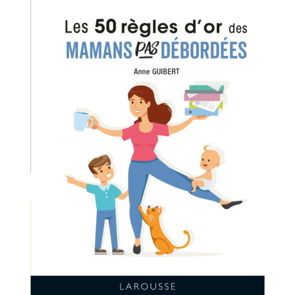 Les 50 règles d'or pour mamans pas débordées