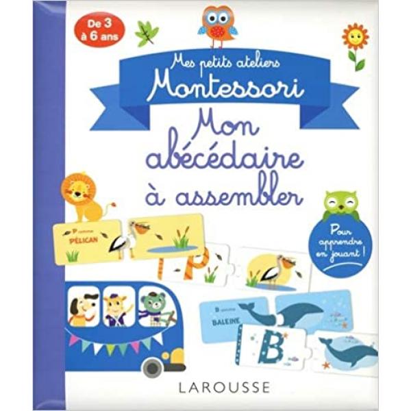 Mes petits ateliers Montessori -Mon abécédaire à assembler 3-6ans 