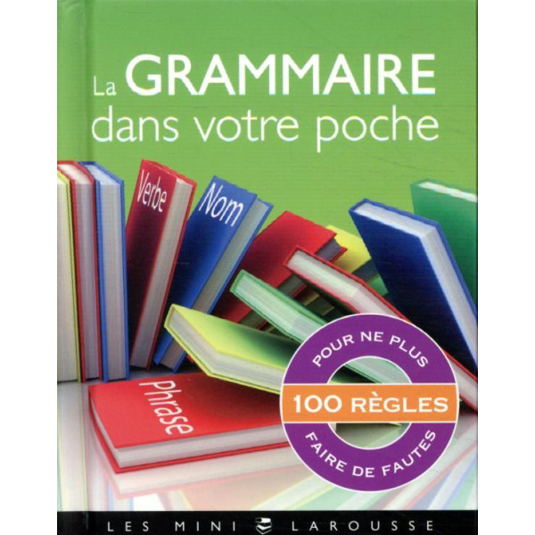 La grammaire dans votre poche -Les mini Larousse 