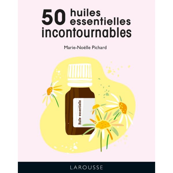 50 huiles essentielles incontournables