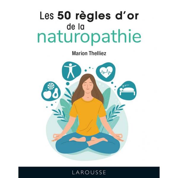 Les 50 règles d'or de la naturopathie