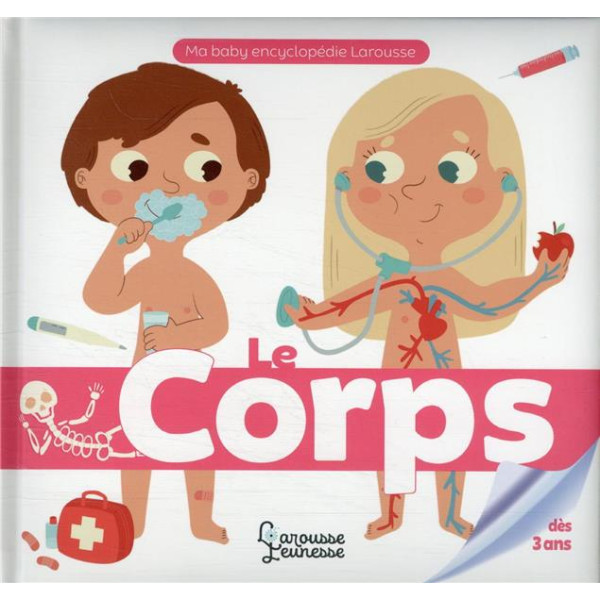 Le corps -Ma baby encyclopédie Larousse