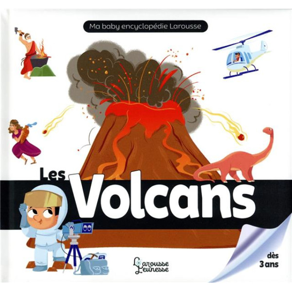 Les volcans -Ma baby encyclopédie Larousse