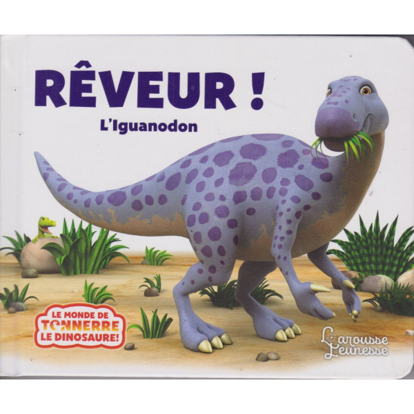Rêveur l'Iguanodon -Le monde de Tonnerre le Dinosaure