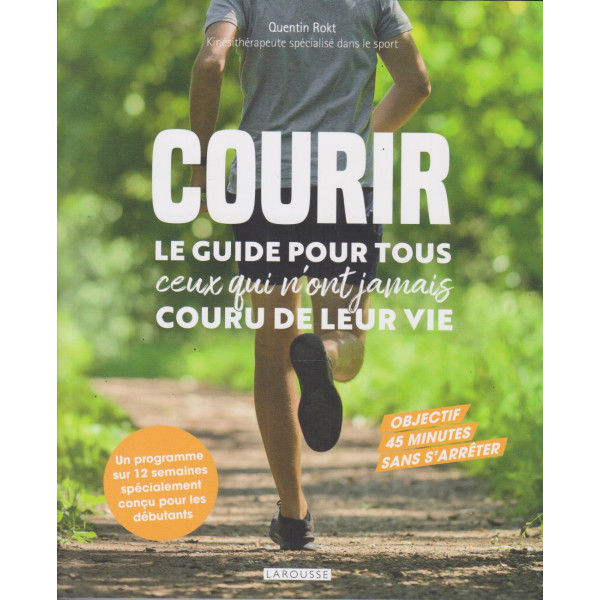 Courir -Le guide pour tous ceux qui n'ont jamais couru de leur vie
