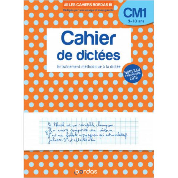 Les cahiers de Bordas -Cahier de dictées CM1