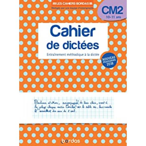 Les cahiers Bordas -Cahier de dictées CM2 