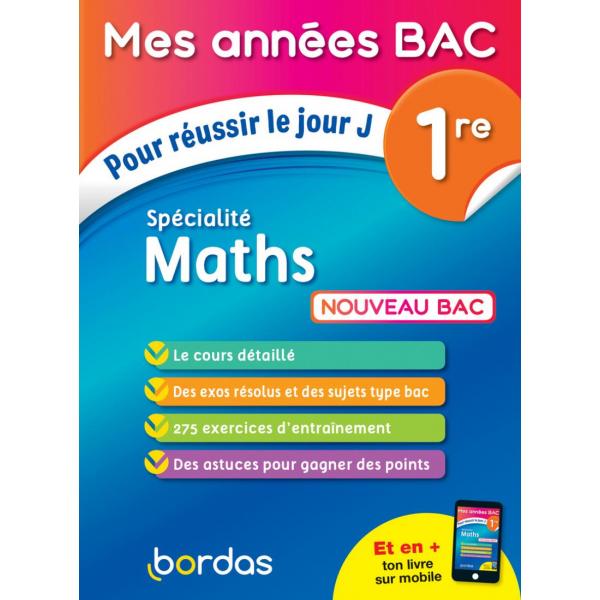 Mes années bac pour reussir le J 1re Spécialité Maths 