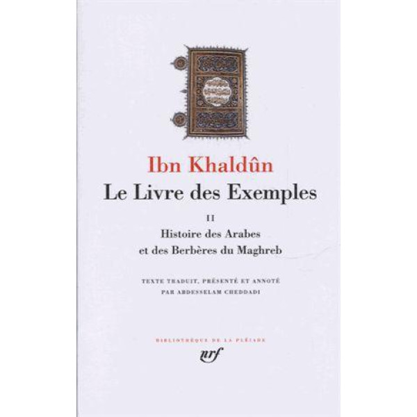 Ibn khaldûne le livre des exemples T2 -Histoire des Arabes et des Berbères du Maghreb