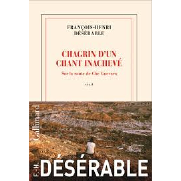 Chagrin d'un chant inachevé. Sur la route de Che Guevara