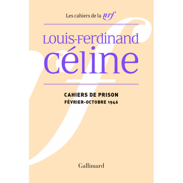 Cahiers Céline N°13 Cahiers de prison Février octobre 1946