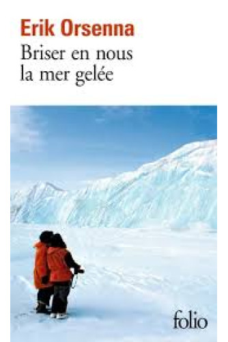 Briser en nous la mer gelée Briser en nous la mer gelée