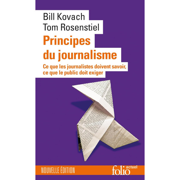 Principes du journalisme: Ce que les journalistes doivent savoir, ce que le public doit exiger