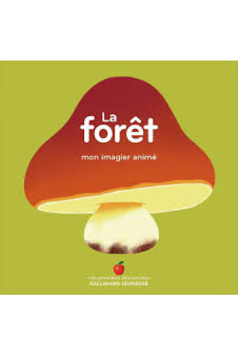 La forêt. Mon imagier animé La forêt. Mon imagier animé