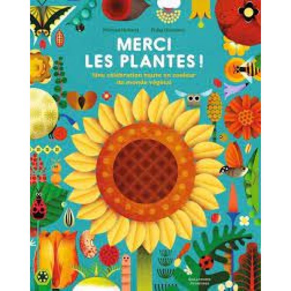 Merci les plantes ! -Une célébration haute en couleur du monde