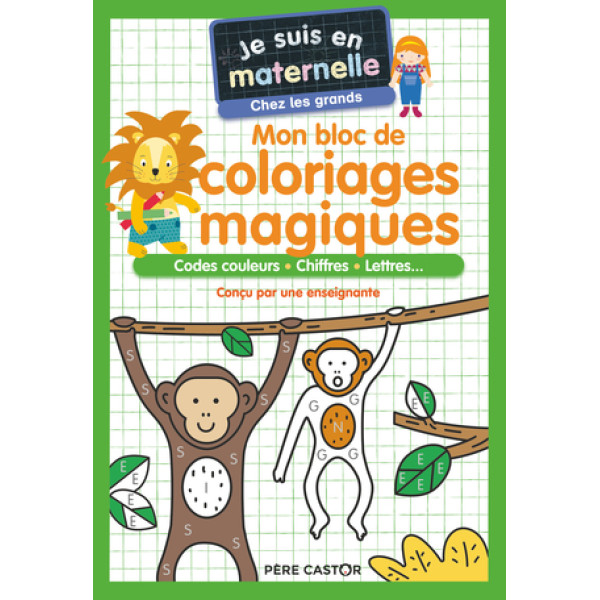 Je suis en maternelle chez les grands - Mon bloc de coloriages magiques