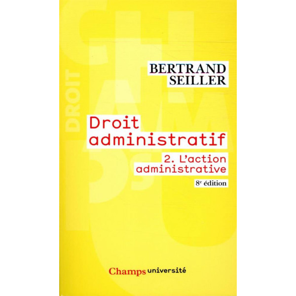 DICTIONNAIRE DE DROIT ADMINISTRATIF - L'action administrative 8ED 2021 