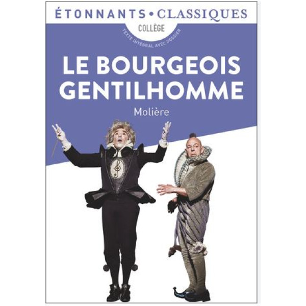 Le bourgeois gentilhomme -Etonnants classiques