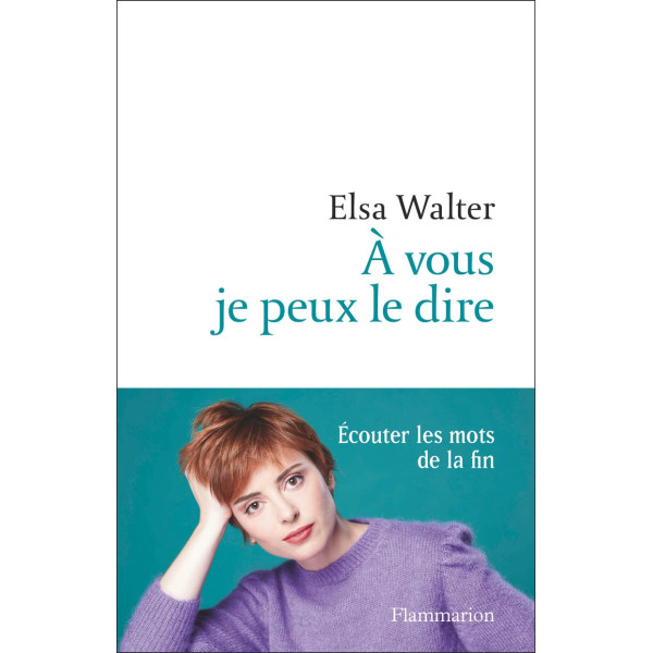 A vous je peux le dire. Ecouter les mots de la fin