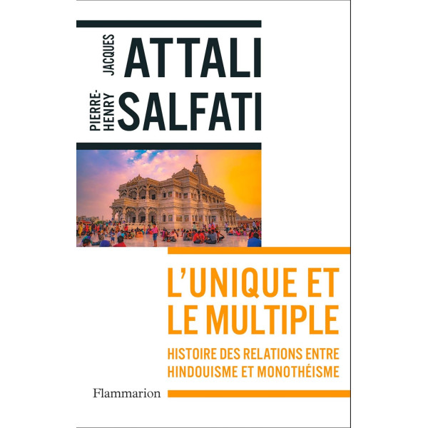 L'unique et le multiple: Histoire des relations entre hindouisme et monothéisme