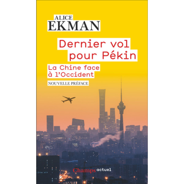 Dernier vol pour Pékin -la chine face à l'occident