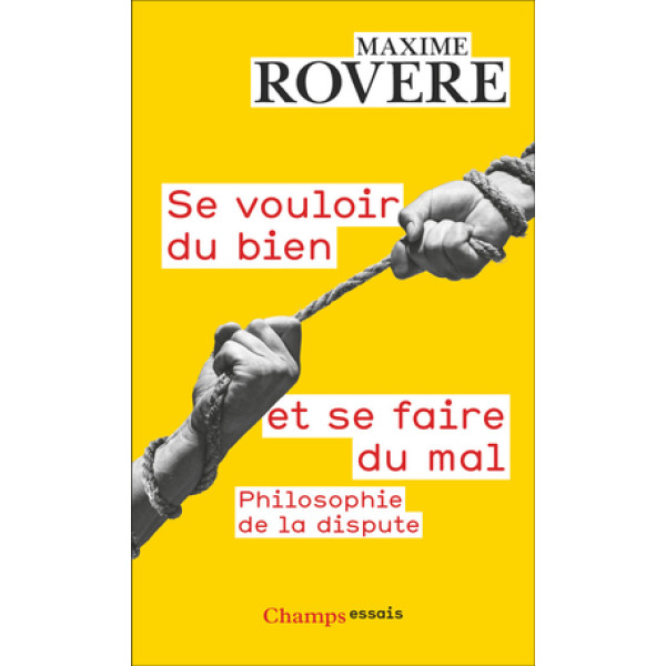 Se vouloir du bien et se faire du mal - Philosophie de la dispute