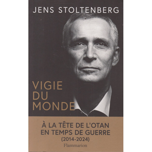 Vigie du monde. A la tête de l'OTAN en temps de guerre