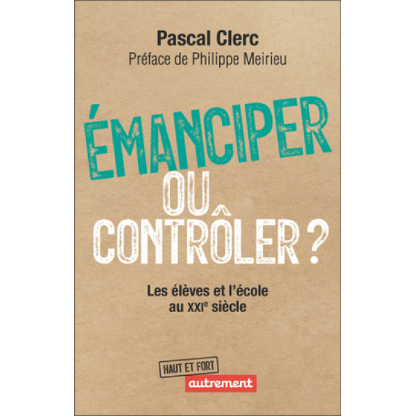 Emanciper ou contrôler ? -les élève et l'école au XXIe siècle