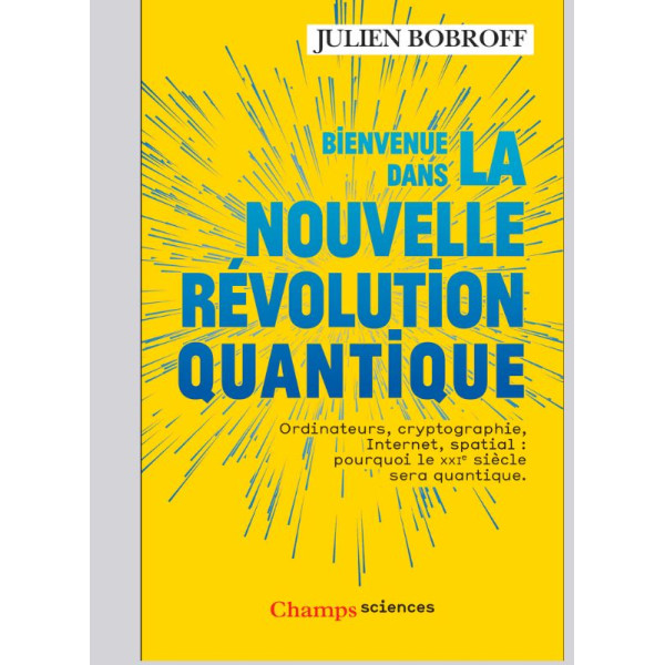 Bienvenue dans la nouvelle révolution quantique